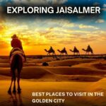 Exploring Jaisalmer: Best Places to Visit in the Golden City